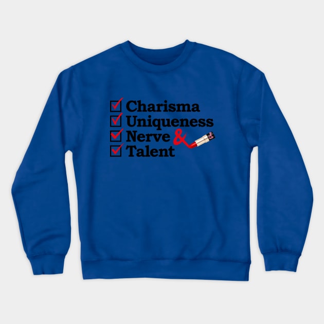 Charisma Uniqueness Nerve and Talent from Drag Race Crewneck Sweatshirt by dragover